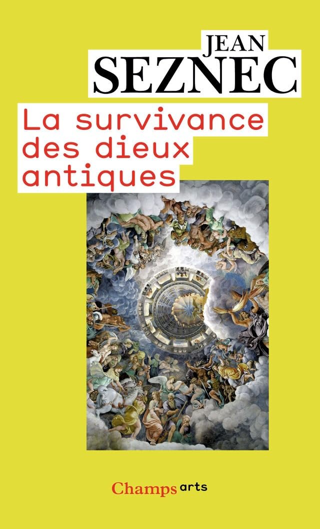 La survivance des dieux antiques: Essai sur le rôle de la tradition mythologique dans l'humanisme et dans l'art de la Renaissance 9782081265998