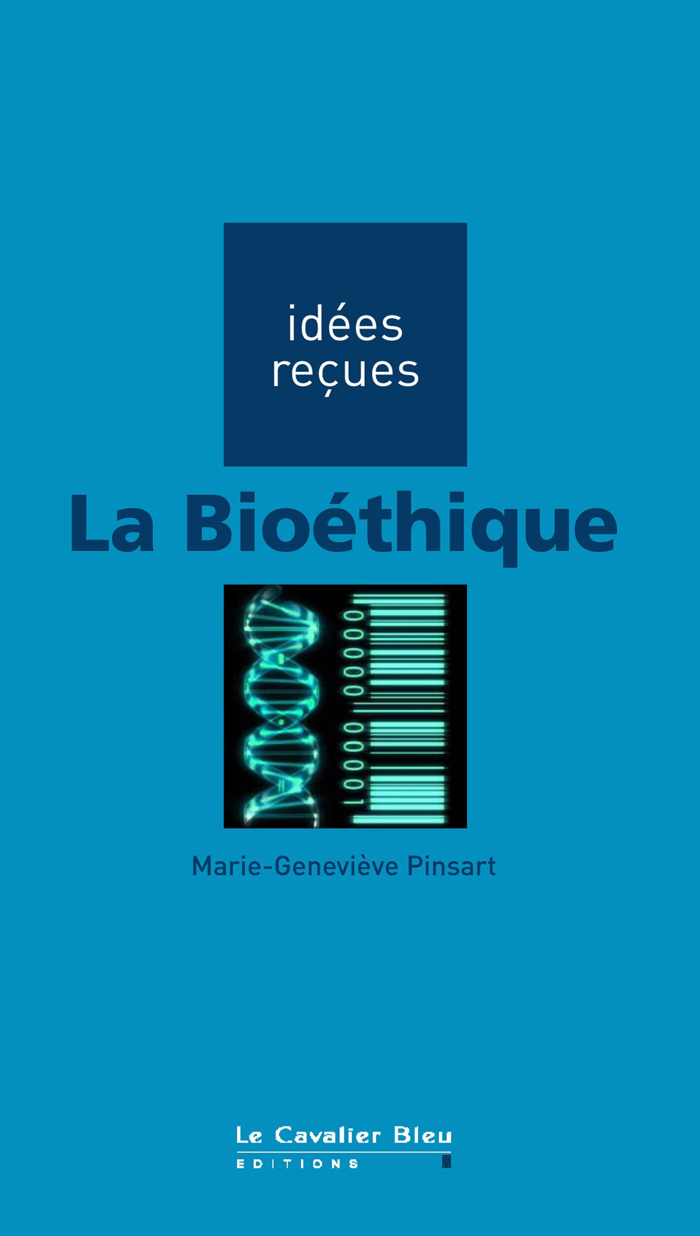 La Bioéthique: idées reçues sur la bioéthique 9782846702638