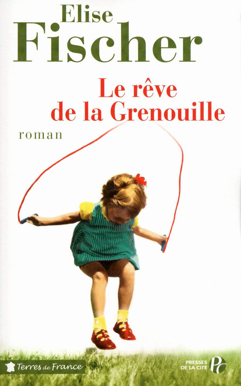 Le Rêve de la Grenouille: Une enfance Lorraine 9782258088245