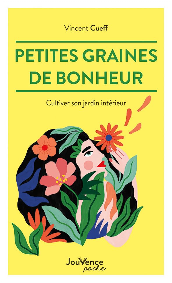 Petites graines de bonheur: Cultiver son jardin intérieur 9782889537174