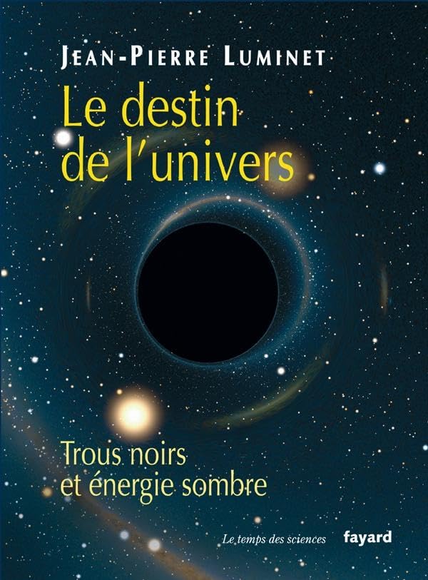 Le destin de l'univers: Trous noirs et énregie sombre 9782213661995