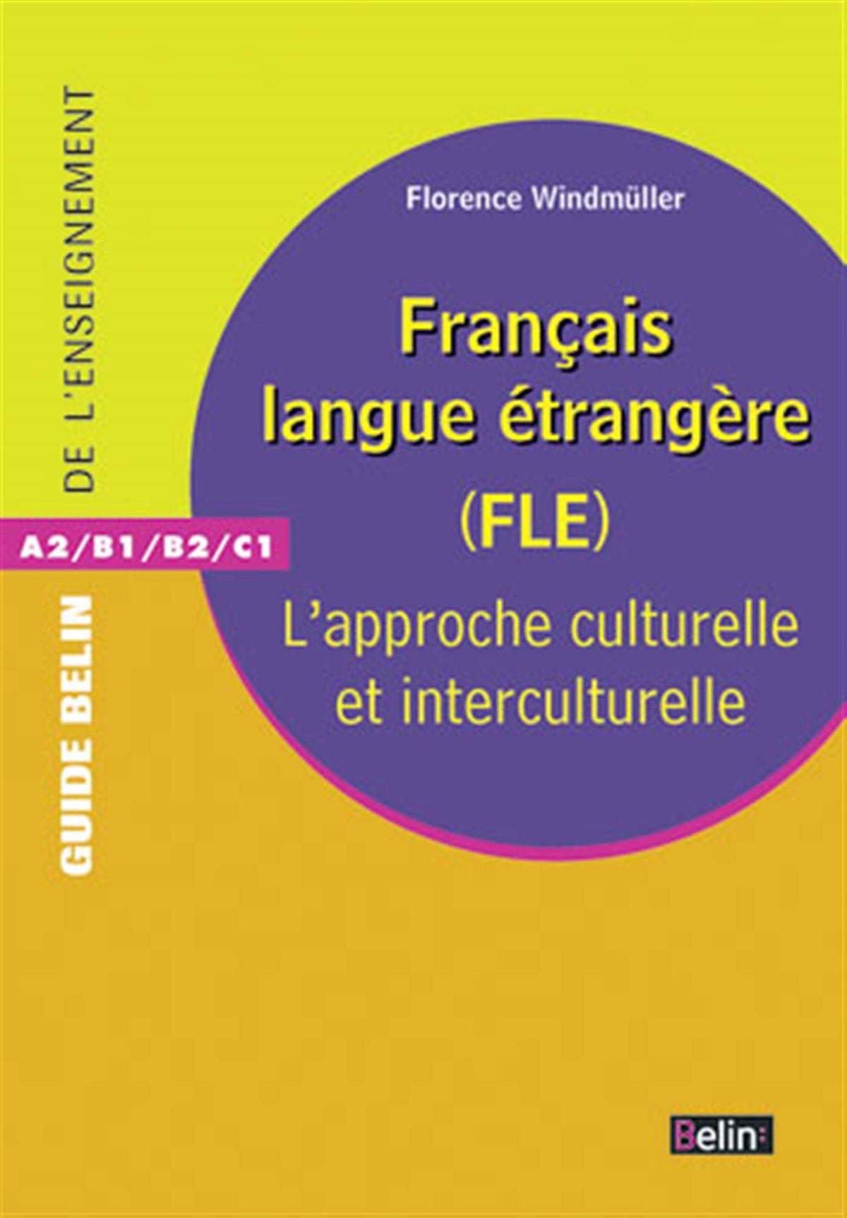 Français langue étrangère (FLE): L'approche culturelle et interculturelle 9782701153308