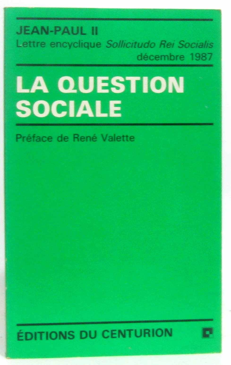 La question sociale. Lettre encyclique Sollicitudo Rei Socialis. Décembre 1987 9782227430525