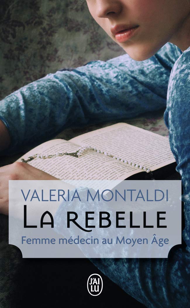 La rebelle: Femme médecin au Moyen-Âge 9782290071861