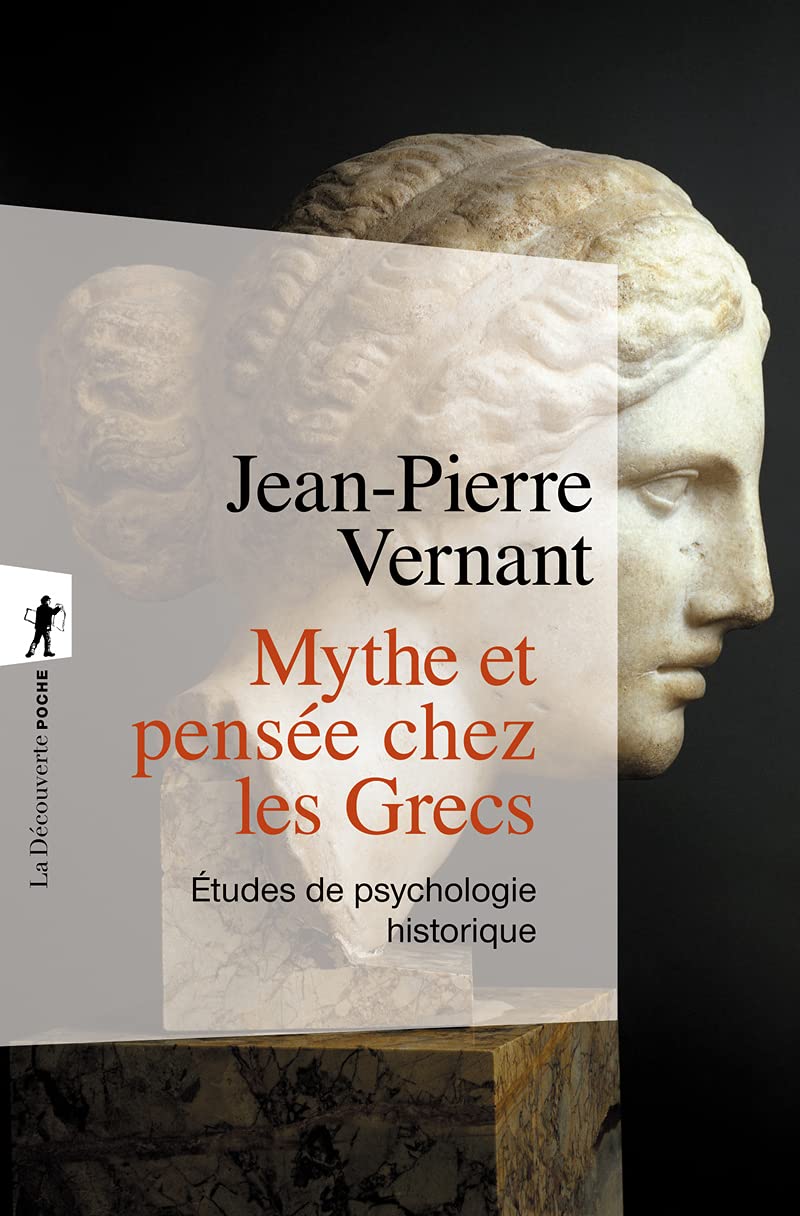 Mythe et pensée chez les Grecs: Études de psychologie historique 9782707146502