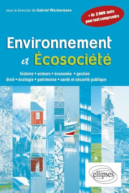 Environnement et écosociété: + de 2 000 mots pour tout comprendre 9782729863036