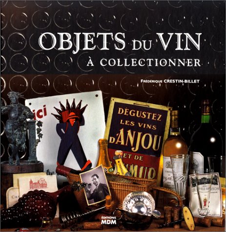 Objets du vin, à collectionner 9782909313603