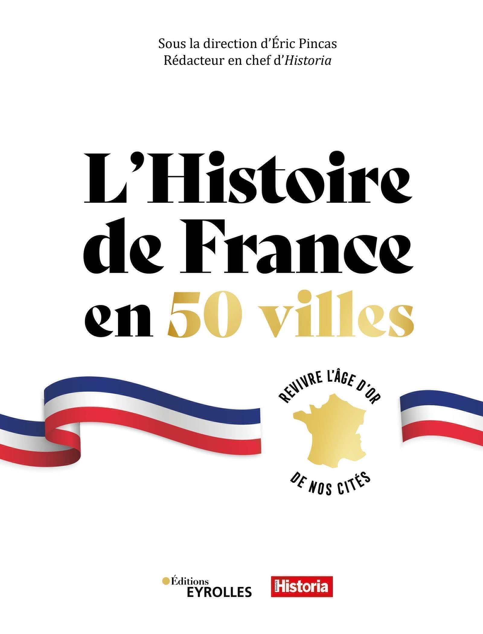 L'histoire de France en 50 villes: Revivre l'âge d'or de nos cités 9782416010682