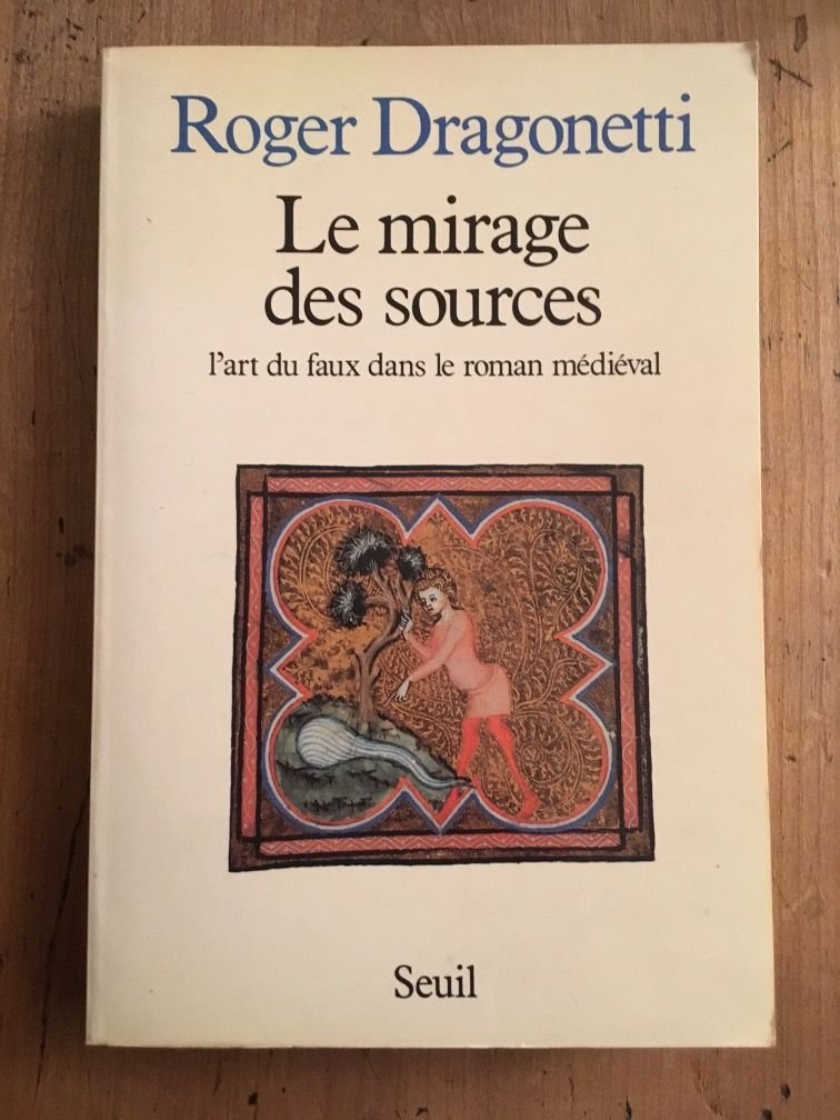 Le Mirage des sources. L'Art du faux dans le roman médiéval 9782020095457