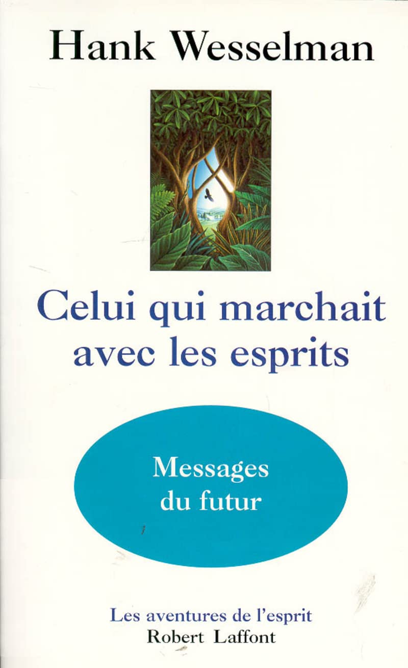 Celui qui marchait avec les esprits : Messages du futur 9782221081327