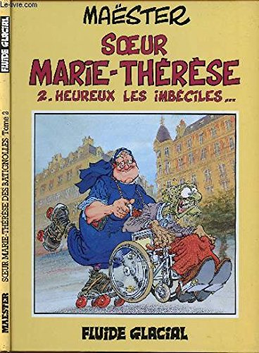 Soeur Marie-Thérèse des Batignolles, tome 2 : Heureux les imbéciles... 9782858151356