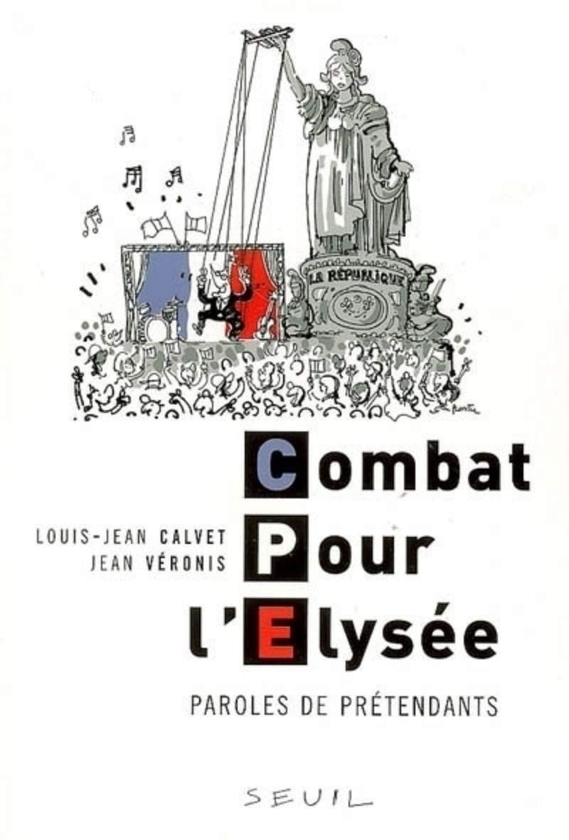 Combat pour l'Elysée. Paroles de prétendants 9782020892063