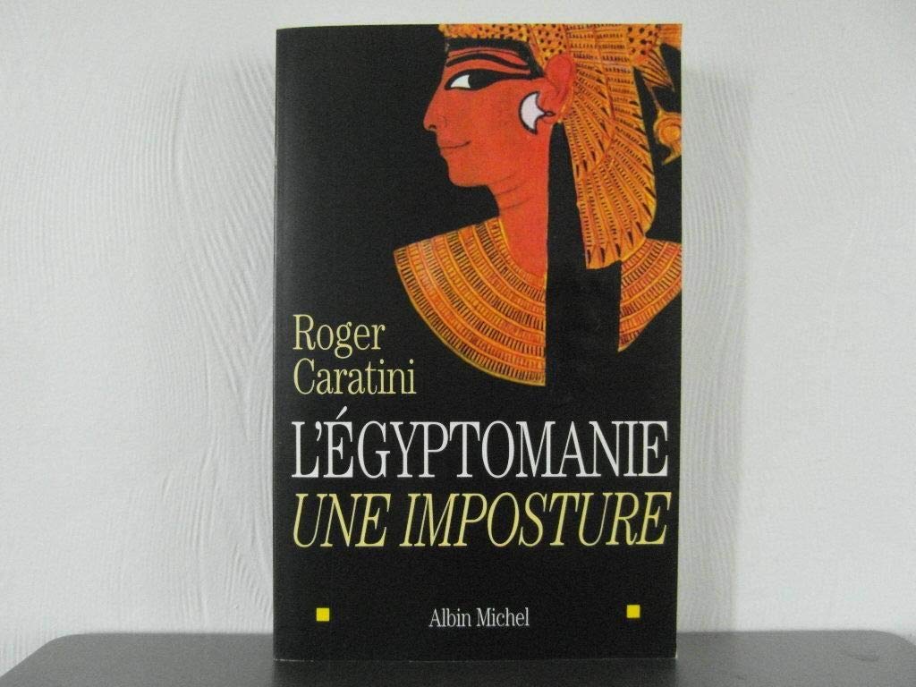 L'Egyptomanie : Une imposture 9782226130730