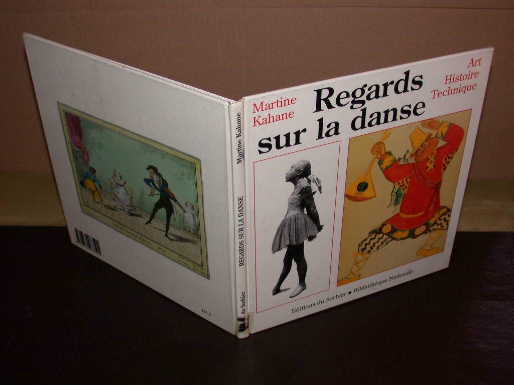 Regards sur la danse: Art , histoire , technique 9782732033501