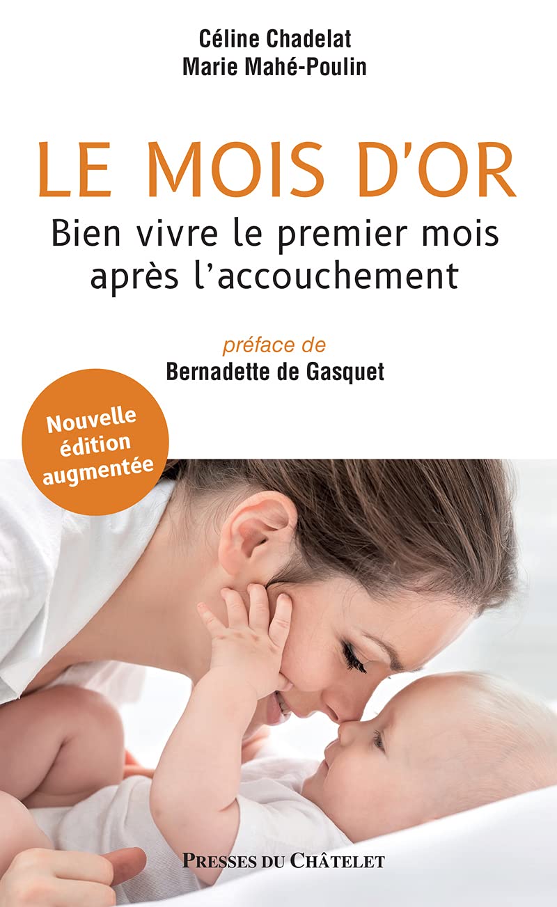 Le mois d'or. Nouvelle édition augmentée: Bien vivre le premier mois après l'accouchement 9782381950365
