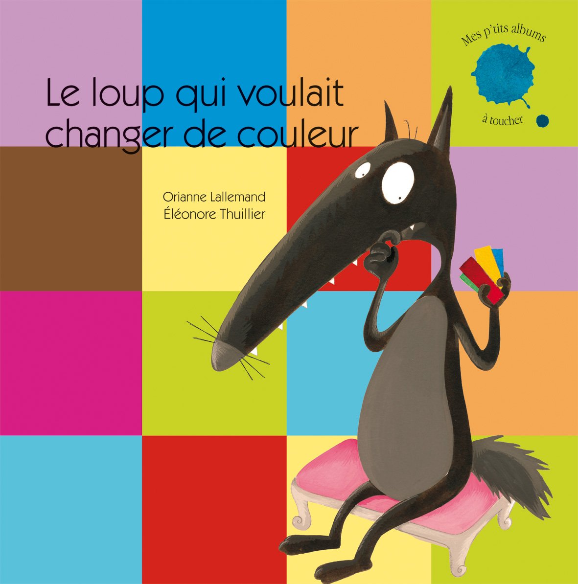Le loup qui voulait changer de couleur (Coll. ""Mes p'tits albums à toucher"") 9782733820278