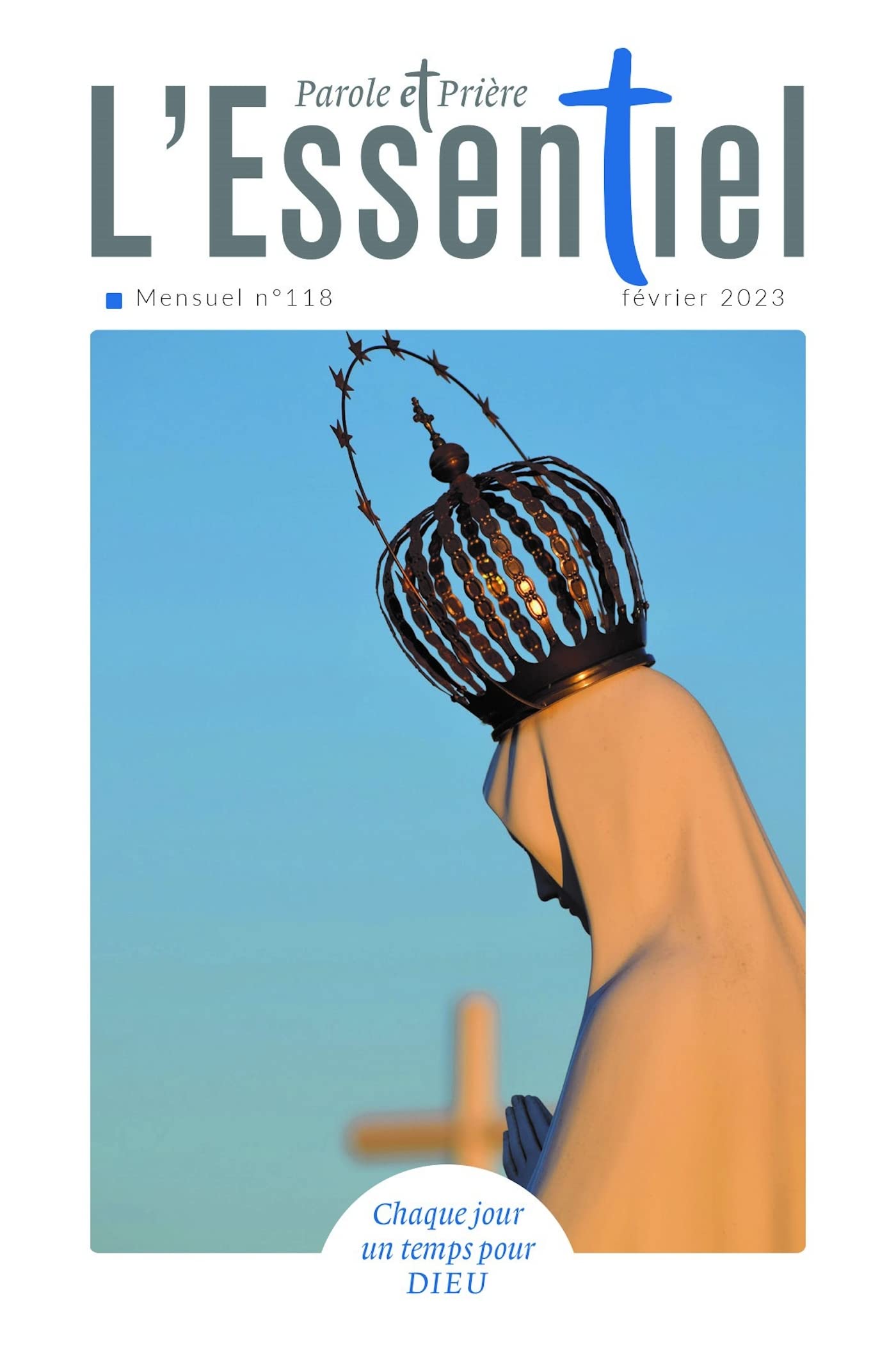 Parole et Prière l'ESSENTIEL n°118 février 2023 9772109561188
