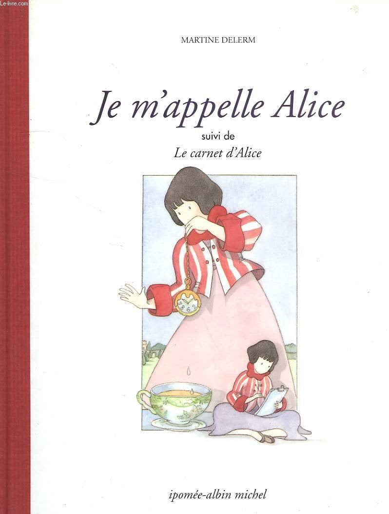Je m'appelle Alice suivi de Le carnet d'Alice 9782226058126