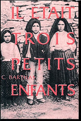 Il Etait Trois Petits Enfants. Vie Secrete Et Penitente Des Voyants De Fatima 9782852680500