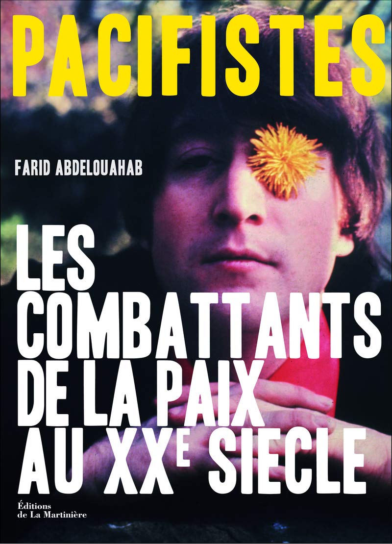 Pacifistes. Les Combattants de la paix du XXe siècle 9782732452913