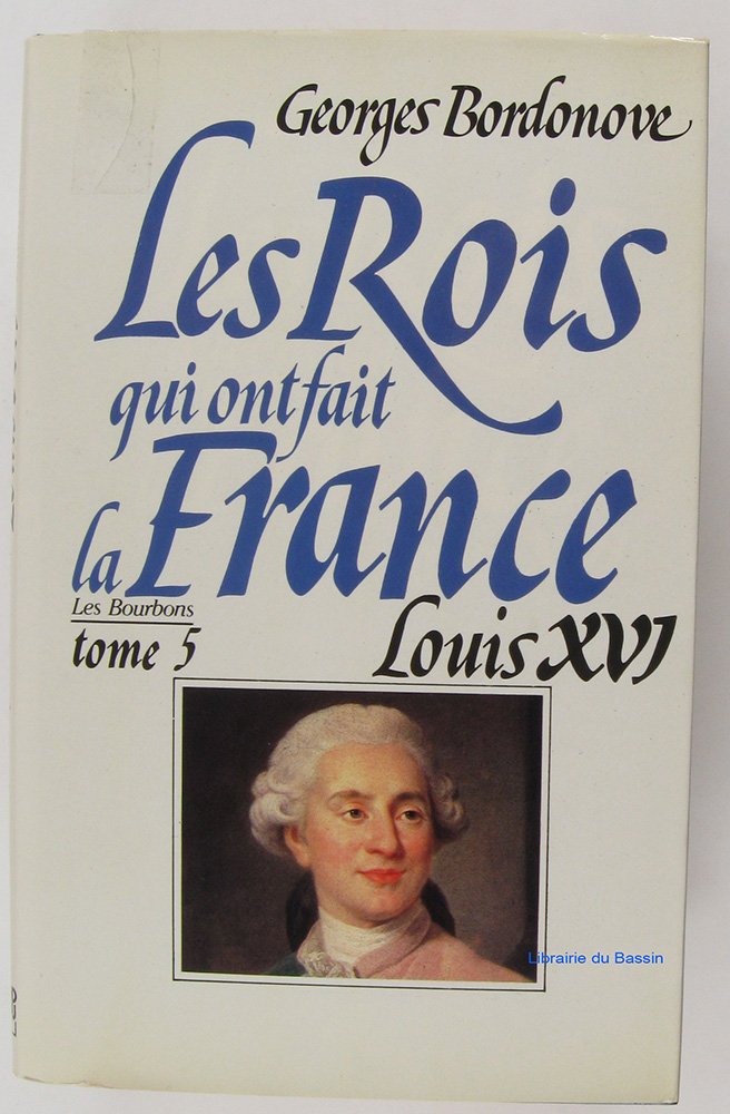 Les Rois qui ont fait la France : Louis XVI 9782857041429