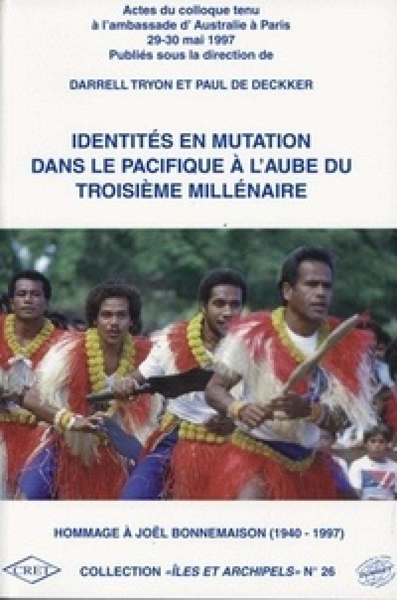 Identités en mutation dans le Pacifique à l'aube du troisième millénaire. Hommage à Joël Bonnemaison 9782905081377