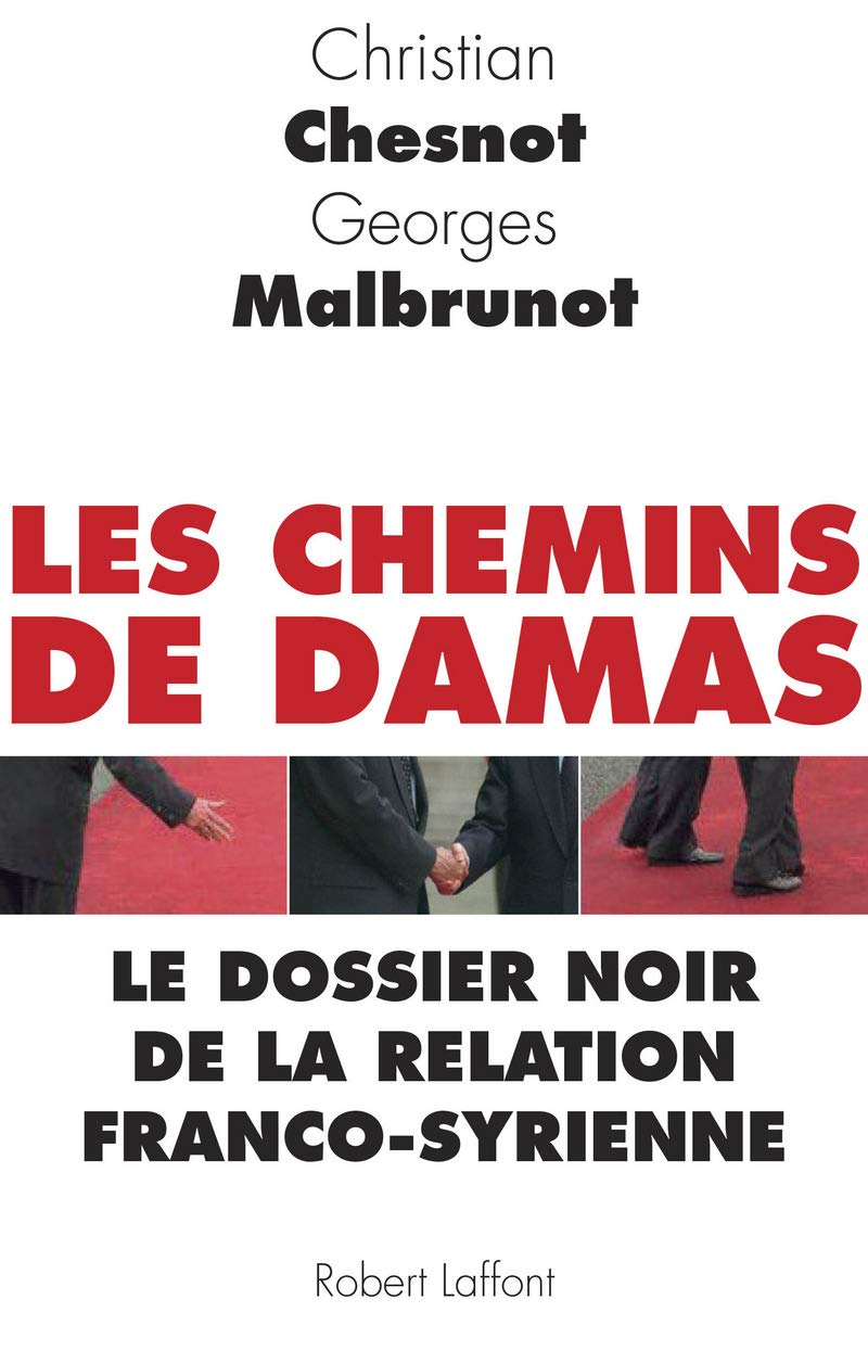 Les Chemins de Damas : Le dossier noir de la relation franco-syrienne 9782221140468