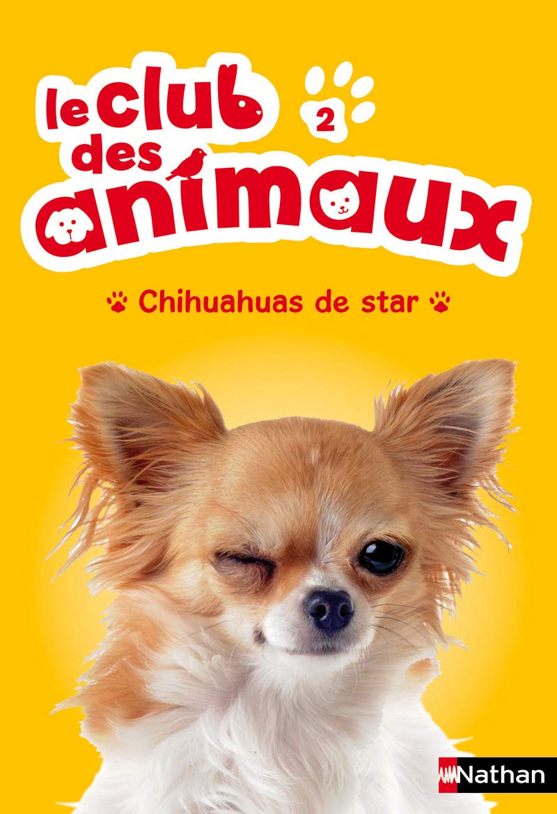 Le club des animaux : Chihuahuas de star (2) 9782092556917