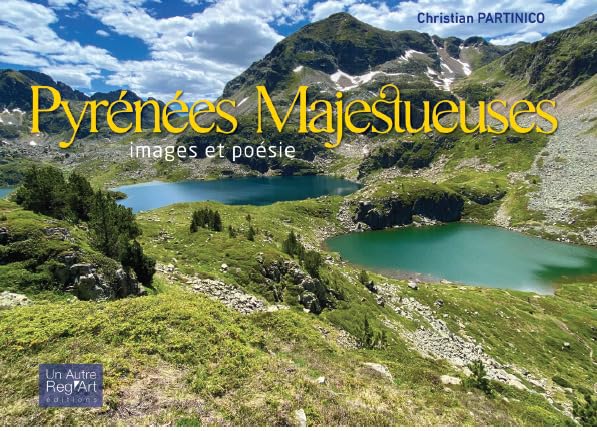 Pyrénées majestueuses: Images et poésie 9782900803684