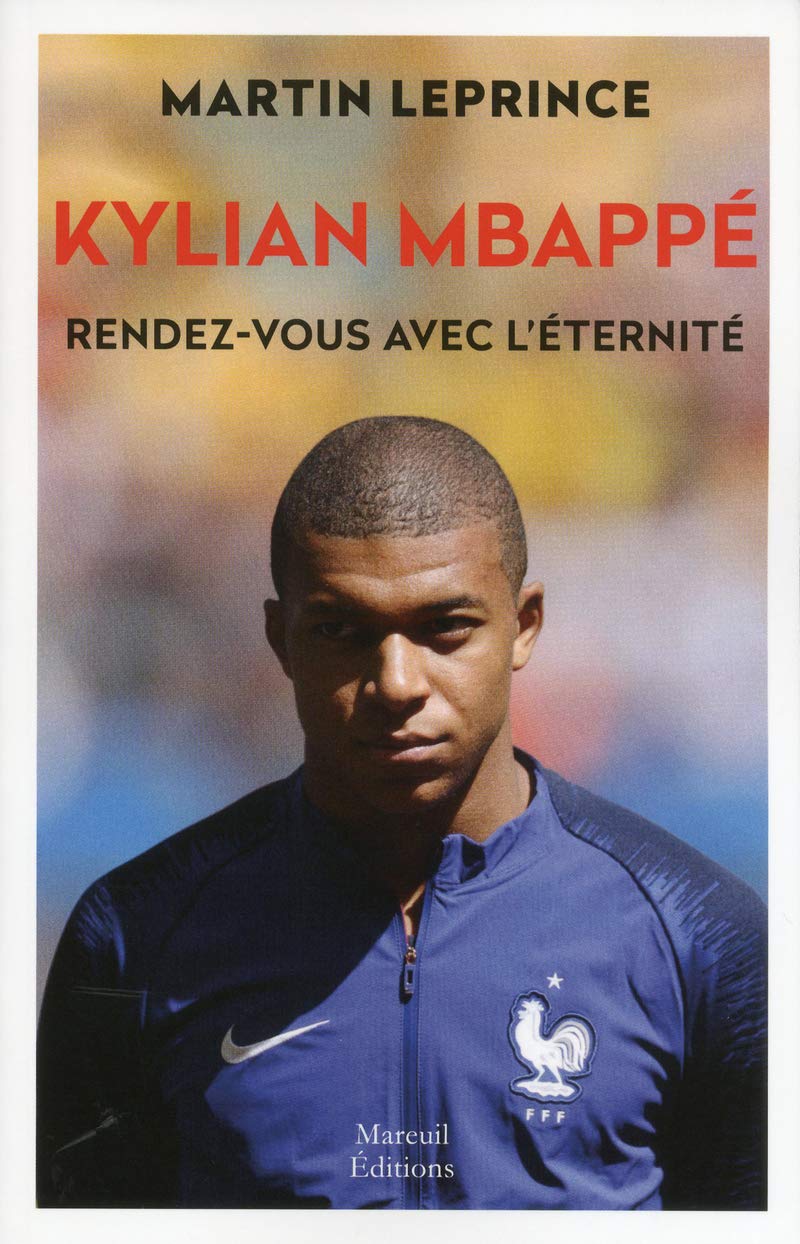 Kylian MBappé. Rendez-vous avec l'éternité 9782372541138
