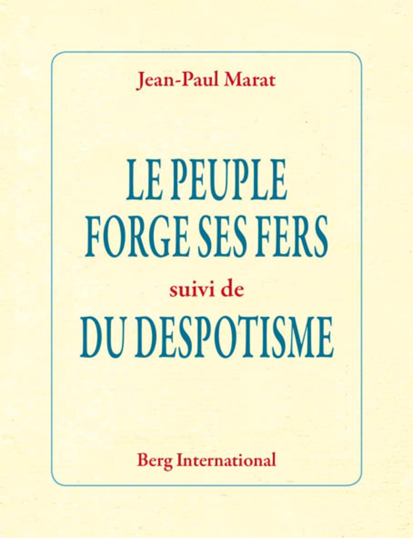 Le peuple forge ses fers suivi de Du despotisme 9782370200488