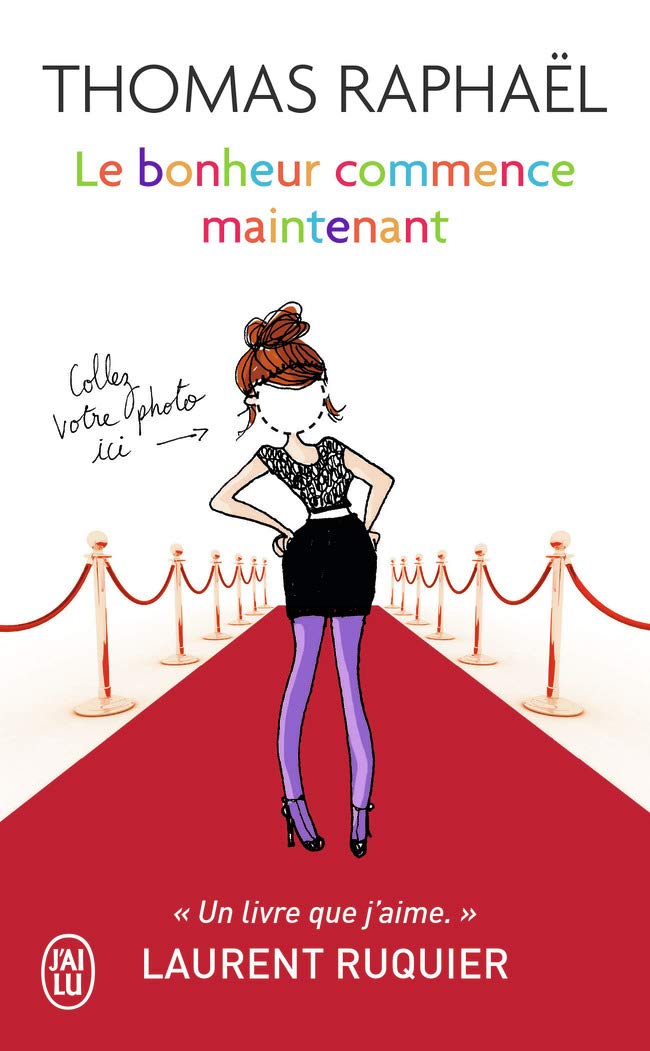 Le bonheur commence maintenant: Et si on forçait le destin ? 9782290079454