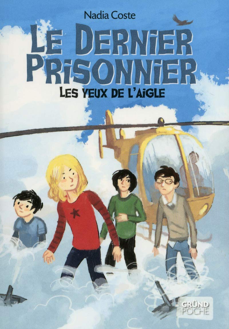 Les yeux de l'aigle - Tome 3 - Le dernier prisonnier – Roman fantastique jeunesse – À partir de 9 ans 9782324004025