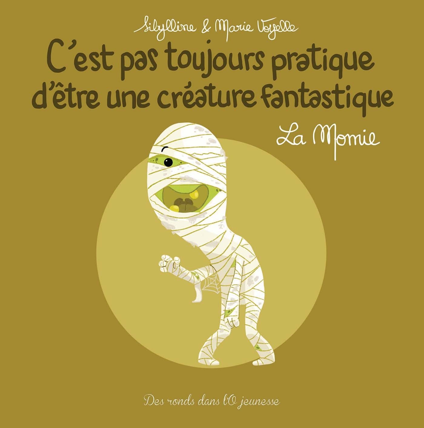 C'est pas toujours pratique d'être une créature fantastique T6: La Momie 9782374180458
