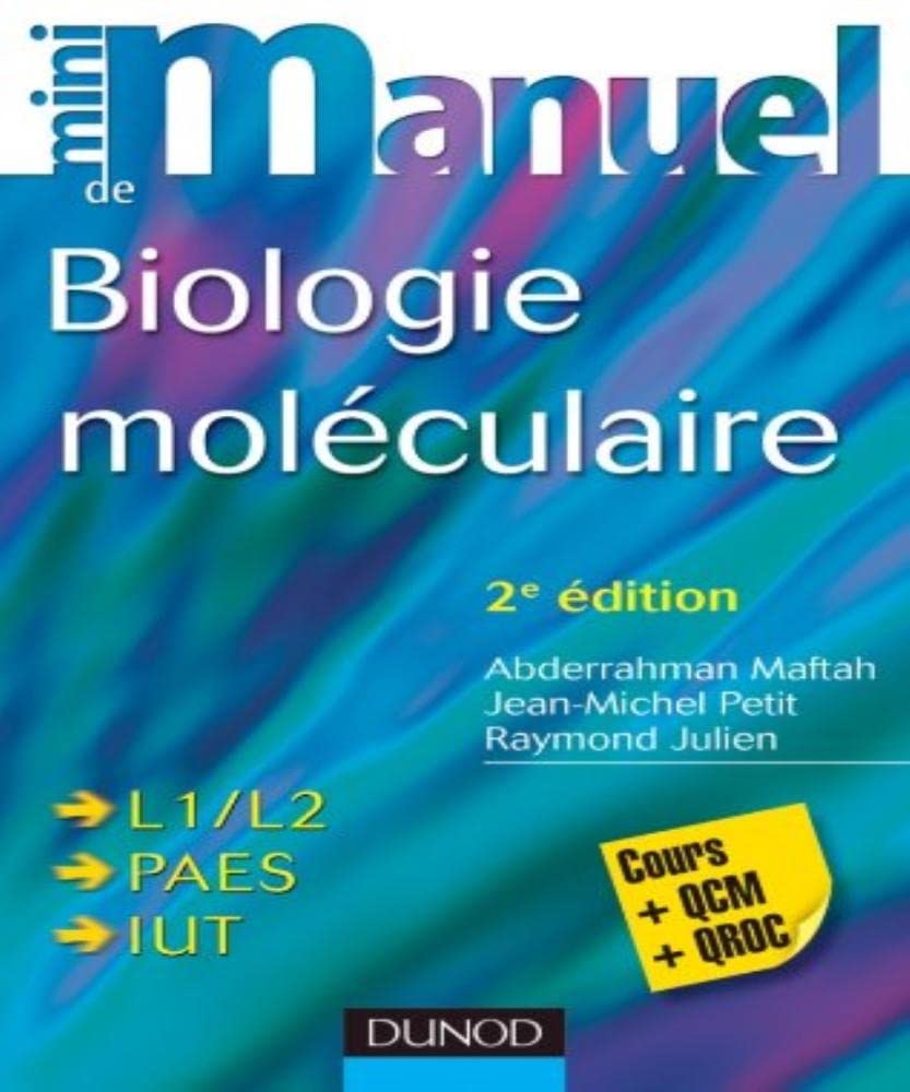 Mini manuel de biologie moléculaire L1/L2, PAES et IUT: Cours, QCM et QROC 9782100563272