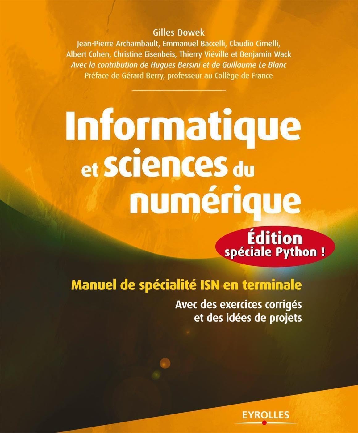 Informatique et sciences du numérique : Édition spéciale Python ! Manuel de spécialité ISN en terminale, Avec des exercices corrigés et des idées de projets 9782212136760