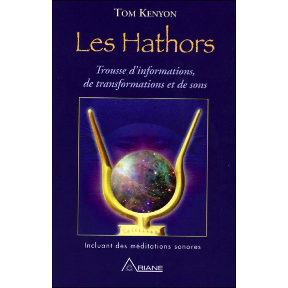 Les Hathors - Trousse d'nformations, de transformations et de sons (livre) 9782896261062