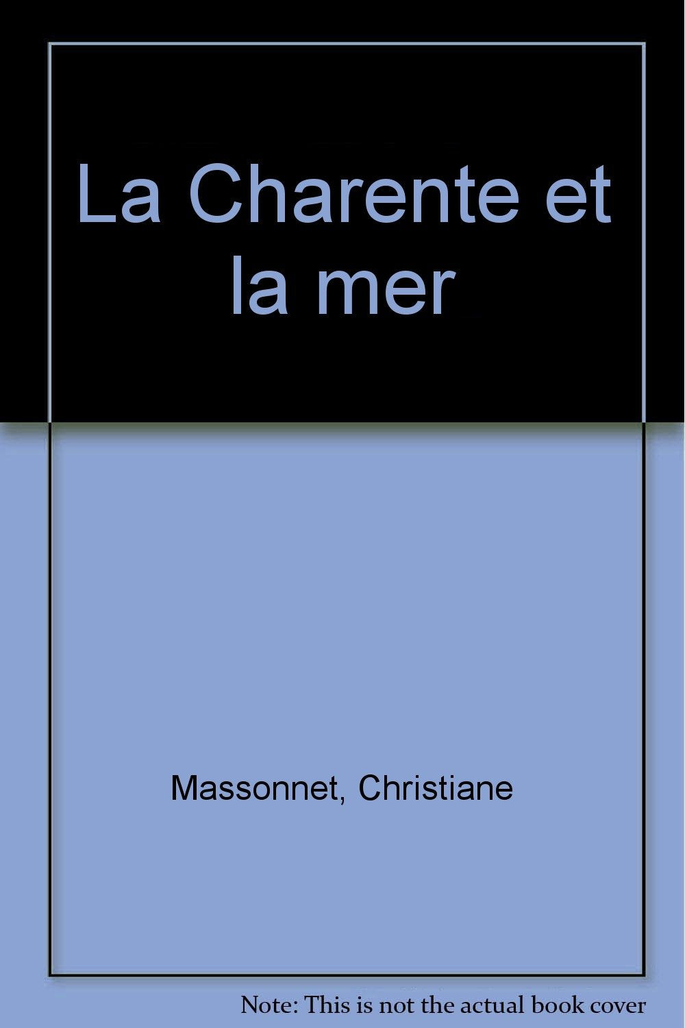 La Charente et la mer 9782907967839