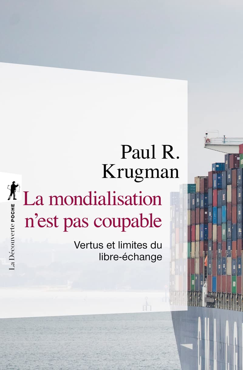 La Mondialisation n'est pas coupable : Vertus et limites du libre-échange 9782707131133
