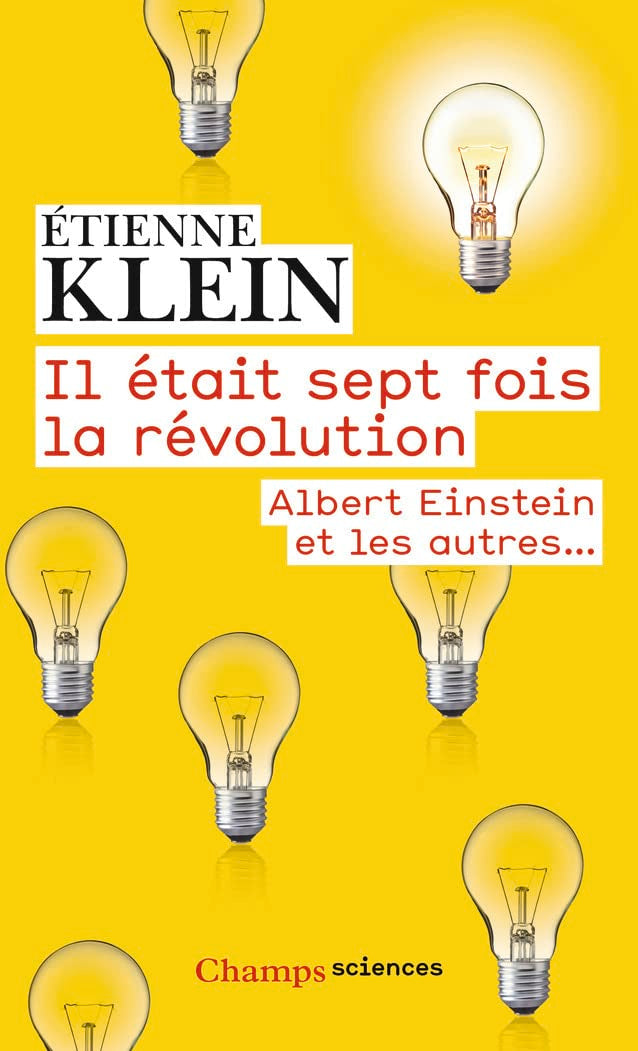 Il était sept fois la révolution : Albert Einstein et les autres 9782081375598