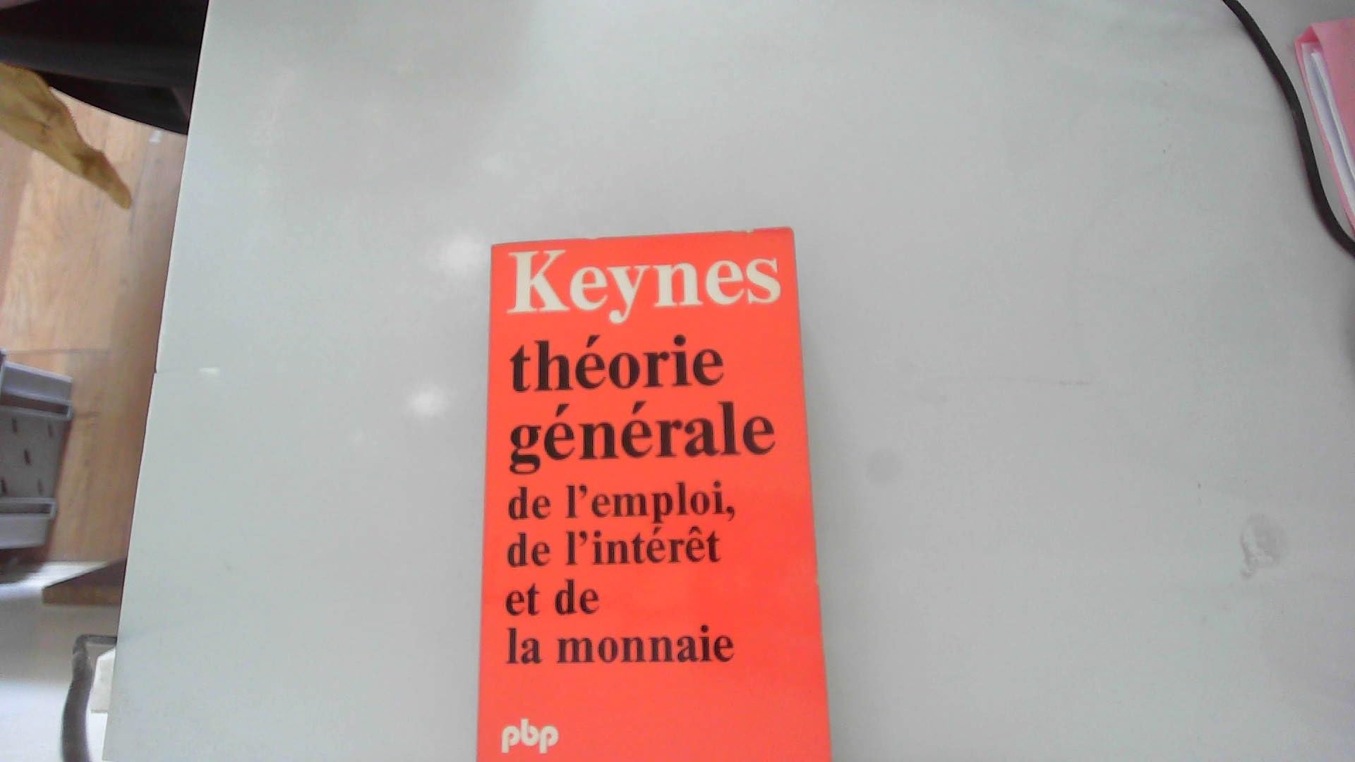 Theorie generale de l'emploi de l'interet et de la monnaie 9782228313940