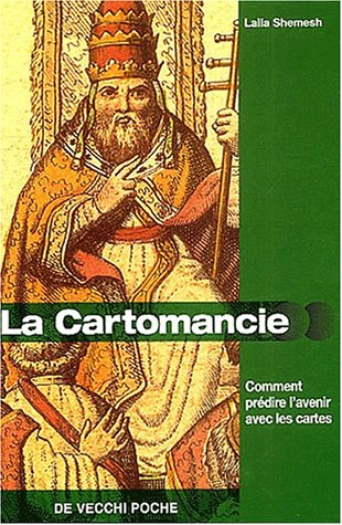 La Cartomancie. Comment Predire L'Avenir Avec Les Cartes 9782732843476