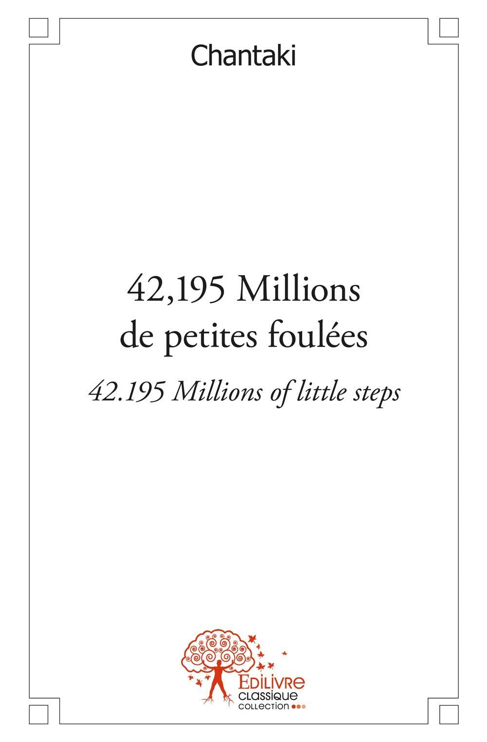 42,195 millions de petites foulées - 42.195 millions of little steps 9782332530929