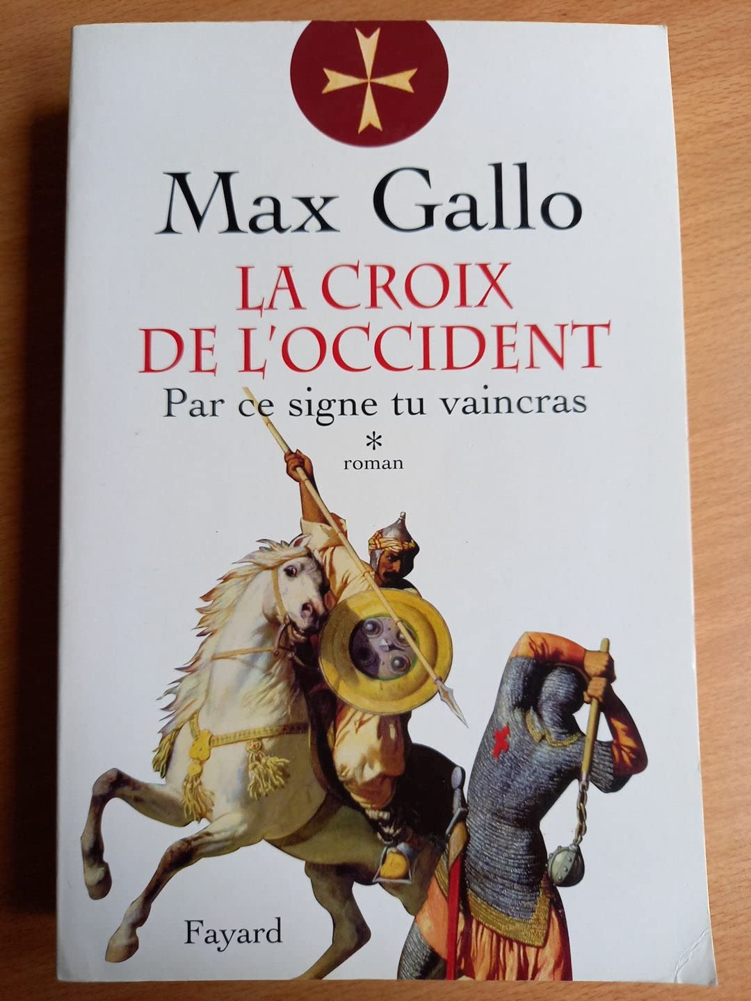 La Croix de l'Occident, tome 1: Par ce signe, tu vaincras 9782213623313