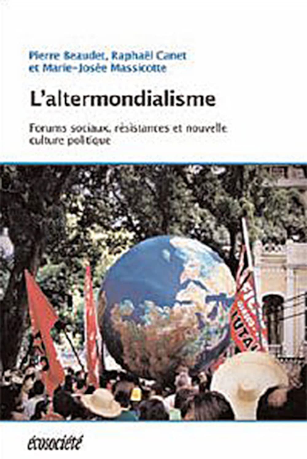 L'altermondialisme - Forums sociaux, résistances et nouvelle culture politique 9782923165677