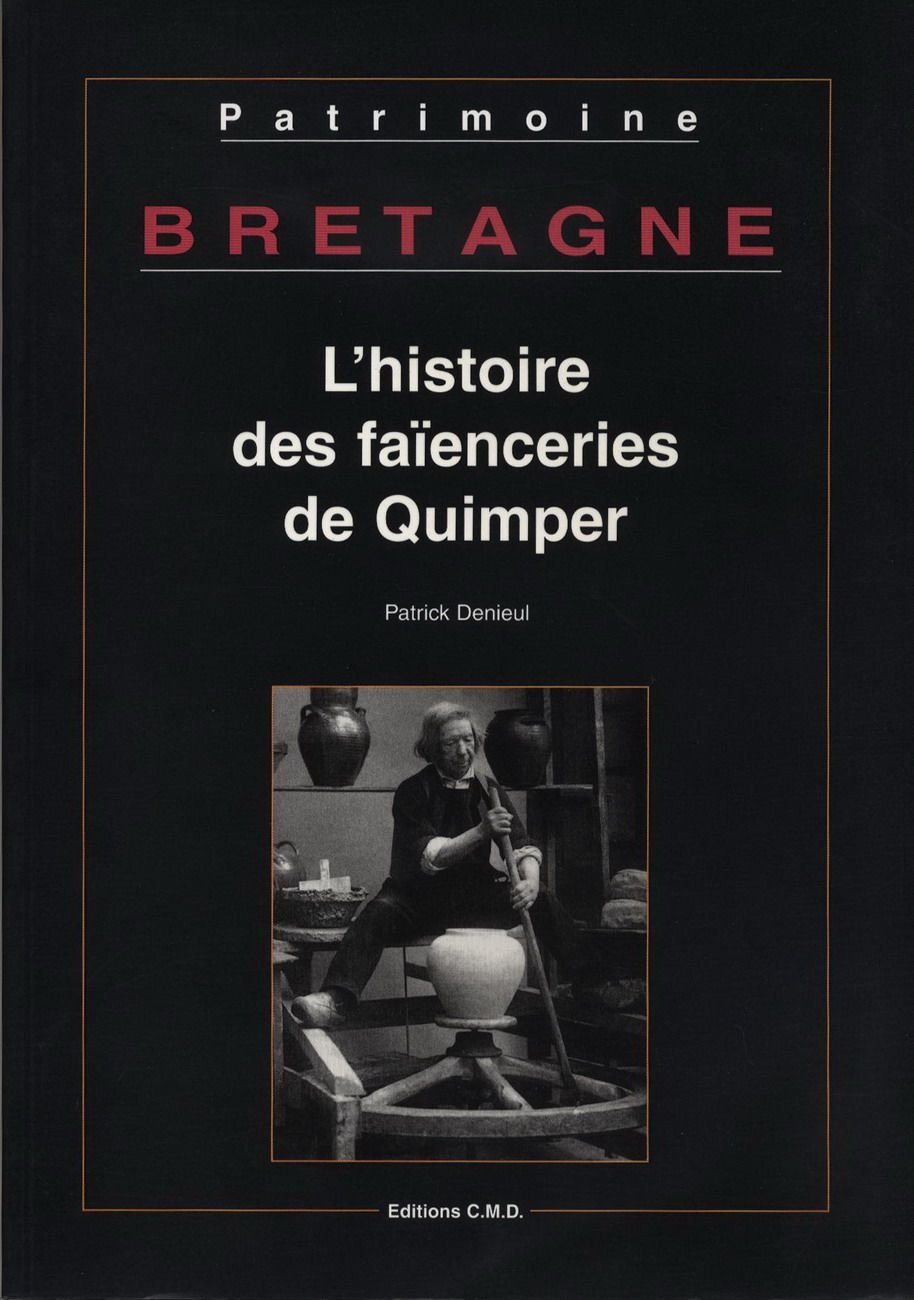 Bretagne : histoire des faienceries de.. 9782909826813
