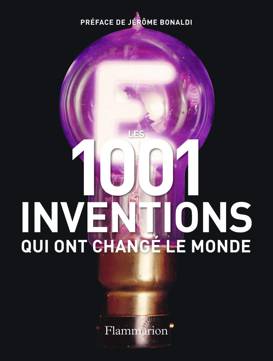 Les 1001 inventions qui ont changé le monde 9782081226661