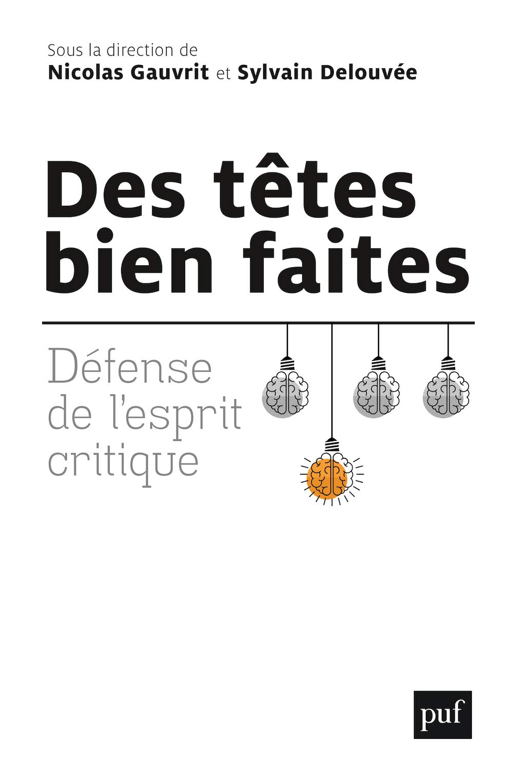 Des têtes bien faites: Défense de l'esprit critique 9782130816126