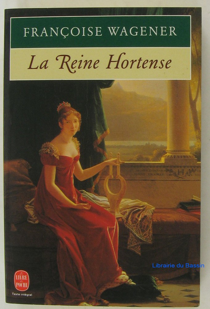 La Reine Hortense, 1783-1837 9782253135975
