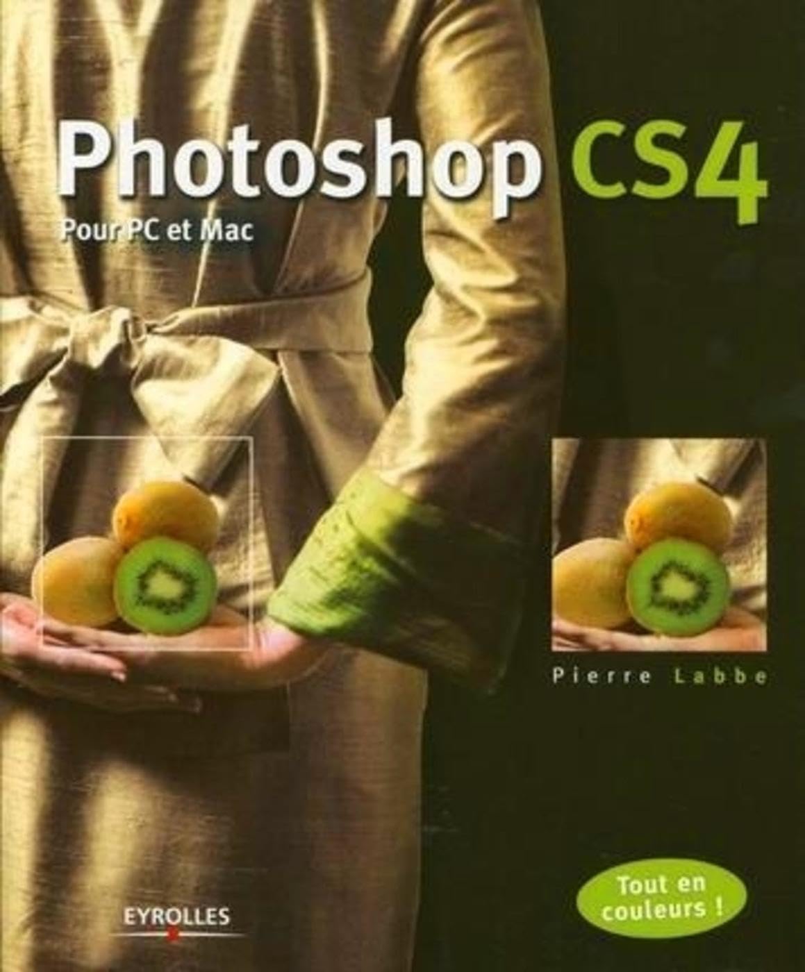 Photoshop CS4: Pour PC et Mac. Tout en couleurs ! 9782212124699